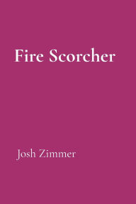 Title: Fire Scorcher: The Darkness Strikes Back, Author: Josh Zimmer