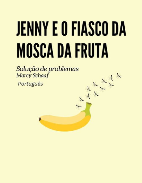 Jenny e o fiasco da mosca da fruta Soluï¿½ï¿½o (Portuguese)