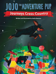 Title: JoJo the Adventure Pup Journeys Cross-Country, Author: Gatlin Beemus