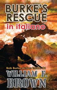 Title: Burke's Rescue, in italiano: il Salvataggio di Burke, Author: William F Brown