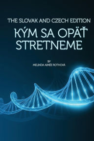 Title: Kï¿½m sa opï¿½ť stretneme, Author: Melinda Aimee Roth