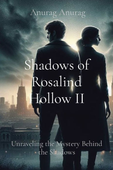 Shadows of Rosalind Hollow II: Unraveling the Mystery Behind