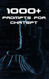 Title: 1000+ Prompts for ChatGPT, Author: Arnold Issac