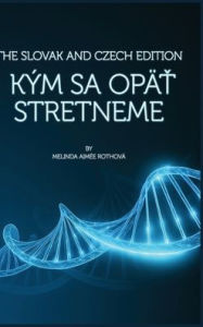 Title: Kï¿½m sa opï¿½ť stretneme, Author: Melinda Aimee Roth