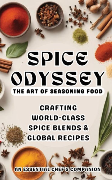 Spice Odyssey: The Art of Seasoning Food