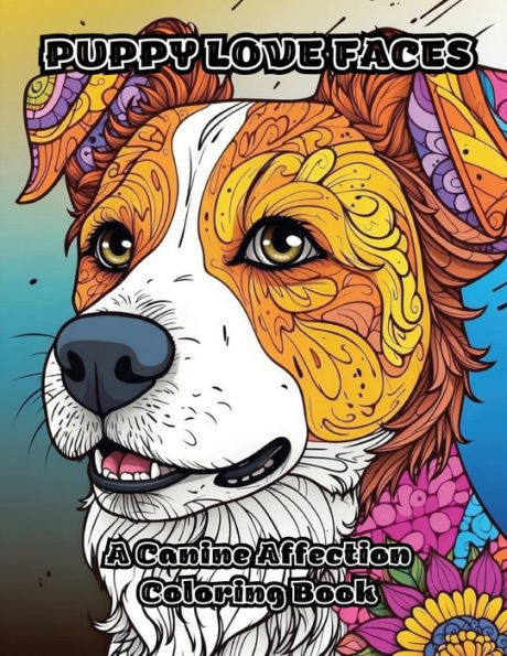 Puppy Love Faces: A Canine Affection Coloring Book