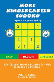 Title: More Kindergarten Sudoku: 4x4 Classic Sudoku Puzzles for Kids, Author: Peter I Kattan