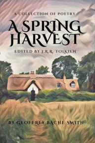 Title: A Spring Harvest, Author: J. R. R. Tolkien