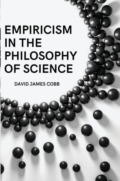 Empiricism in the Philosophy of Science