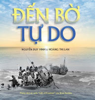 Title: Đến Bờ Tự Do (color - hardcover - final), Author: Duy Vinh Nguyen