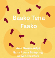 Title: Baako Tena Faako, Author: Ama Owusu-Adjei