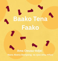 Title: Baako Tena Faako, Author: Ama Owusu-Adjei