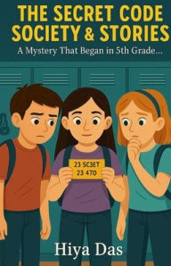 Title: The Secret Code Society & Stories, Author: Hiya Das
