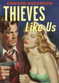 Title: Thieves Like Us, Author: Edward Anderson