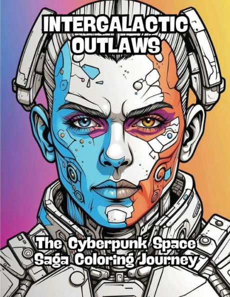 Intergalactic Outlaws: The Cyberpunk Space Saga Coloring Journey