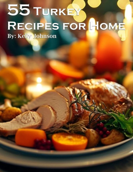 55 Turkey Recipes for Home