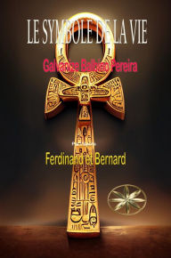 Title: LE SYMBOLE DE LA VIE, Author: Gilvanize Balbino Pereira