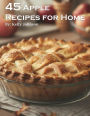 45 Apple Recipes for Home