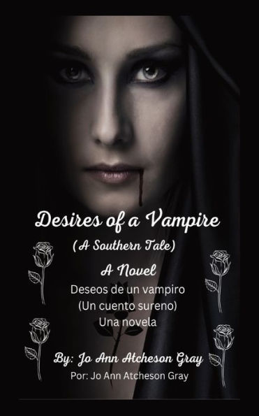 Desires of A Vampire (A Southern Tale) Novel Deseos de un vampiro (Un cuento sureno) Una novela: (Edicion en espanol)