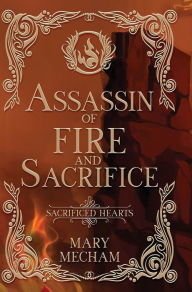 Downloading free book Assassin of Fire and Sacrifice by Mary Mecham  9798869214928