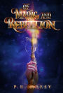 Of Magic and Rebellion: Book 1