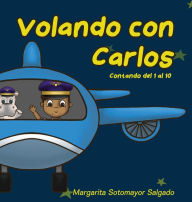 Title: Volando con Carlos, Author: Margarita Sotomayor Slagoado