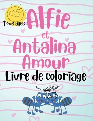 Alfie et Antalina Amour Livre de Coloriage