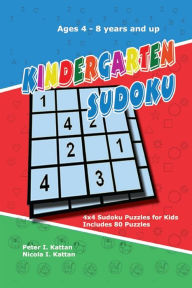Title: Kindergarten Sudoku: 4x4 Sudoku Puzzles for Kids, Author: Peter I Kattan