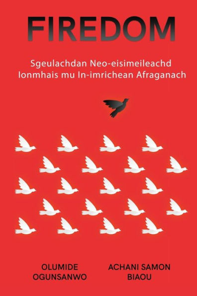 Firedom: Sgeulachdan Neo-eisimeileachd Ionmhais mu In-imrichean Afraganach