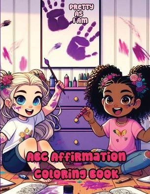 Pretty As I am: ABC Affirmation Coloring Book