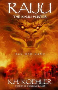 Title: RAIJU: The Kaiju Hunter #1, Author: K.H. Koehler