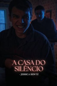 Title: A Casa do Silï¿½ncio, Author: Jessica Hintz