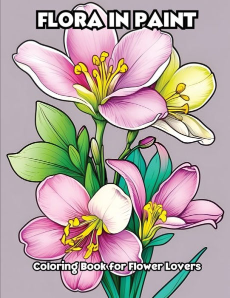 Flora in Paint: Coloring Book for Flower Lovers