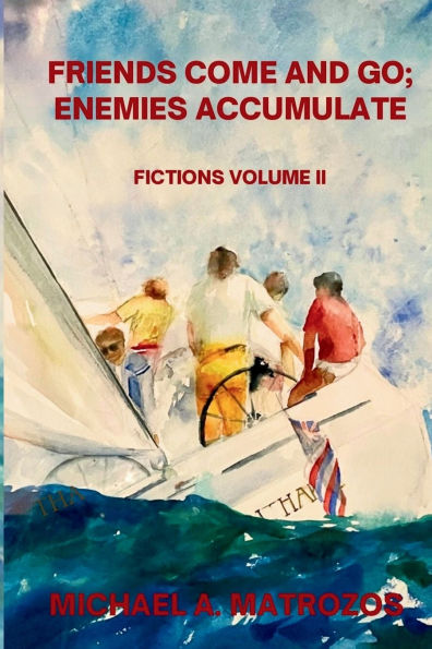 Friends Come and Go; Enemies Accumulate - Volume II