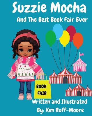 Suzzie Mocha: And The Best Book Fair Ever: And The Best Book Fair Ever