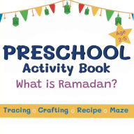 Title: Preschool Activity Book: What is Ramadan?, Author: L Khan