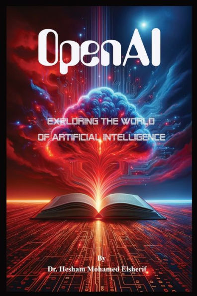 OpenAI: Exploring the World of Artificial Intelligence