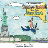 Title: Junior Rabbit Travels to New York, Author: Jenny O White