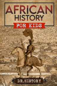 Title: African History: The Mother Continent: A Fascinating History Of The Beautiful And Embattled Continent Of Africa, Author: Dr History