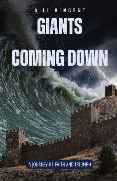 Giants Coming Down: A Journey of Faith and Triumph