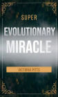 Super evolutionary Miracle