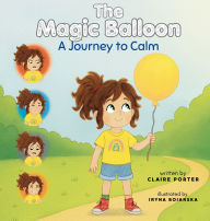 Title: The Magic Ballon: A Journey to Calm, Author: Claire Porter