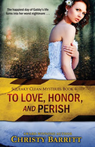 Title: To Love, Honor and Perish, Author: Christy Barritt