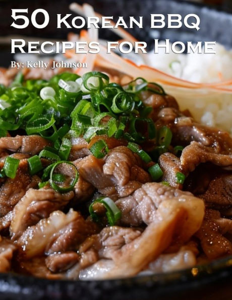 50 Korean BBQ Recipes for Home
