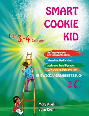 Smart Cookie Kid Fï¿½r 3-4-Jï¿½hrige Aufmerksamkeit und Konzentration Visuelles Gedï¿½chtnis Mehrere Intelligenzen Motorische Fï¿½higkeiten Entwicklungsarbeitsbuch 2C