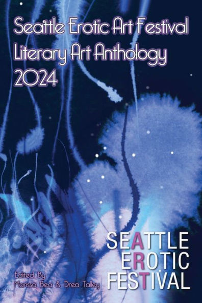 Seattle Erotic Art Festival Literary Anthology 2024