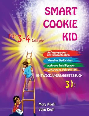 Smart Cookie Kid Fï¿½r 3-4-Jï¿½hrige Aufmerksamkeit und Konzentration Visuelles Gedï¿½chtnis Mehrere Intelligenzen Motorische Fï¿½higkeiten Entwicklungsarbeitsbuch 3B