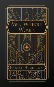 Title: Men Without Women, Author: Ernest Hemingway