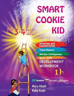 Smart Cookie Kid For 3-4 Year Olds Attention and Concentration Visual Memory Multiple Intelligences Motor Skills Book 1B Kazakh Russian English