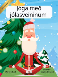 Title: Jóga með jólasveininum (Icelandic/ English Bilingual) Yoga with Santa, Author: Marcy Schaaf
